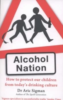 Alcohol Nation by Aric Sigman Paperback