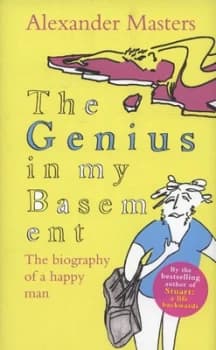 The Genius in My Basement by Alexander Masters Hardback
