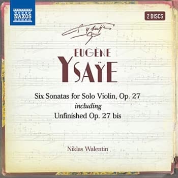 Niklas Walentin - Eugéne Ysaÿe: Six Sonatas for Solo Violin, Op. 27 CD