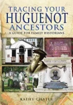 tracing your huguenot ancestors a guide for family historians