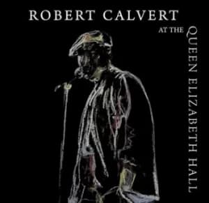 Robert Calvert at the Queen Elizabeth Hall by Robert Calvert CD Album