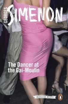 The Dancer at the Gai-Moulin by Georges Simenon Book