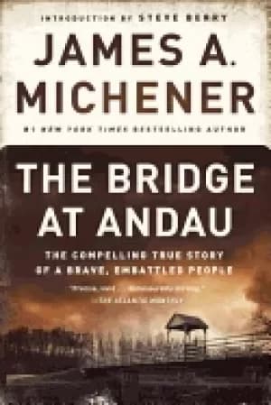 bridge at andau the compelling true story of a brave embattled people