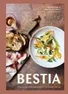 bestia italian recipes created in the heart of la a cookbook
