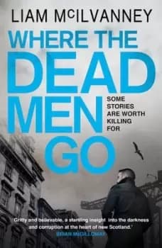 Where the dead men go by Liam McIlvanney