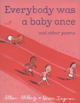 Everybody Was a Baby Once and Other Poems by Allan Ahlberg Hardback