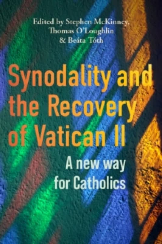 Synodality and the Recovery of Vatican II : A New Way for Catholics Paperback / softback