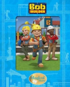 Bob the Builder Magical Story by Parragon Hardback