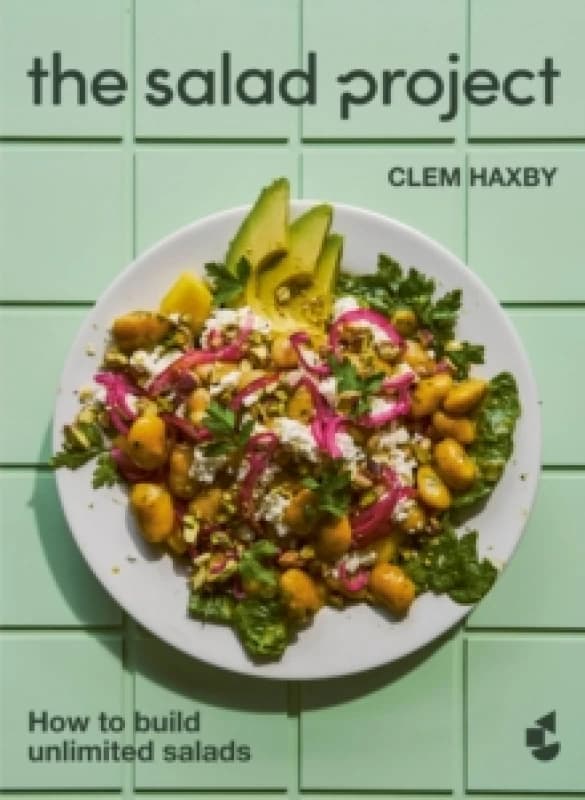 The Salad Project : How to build unlimited salads Hardback