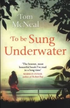 To Be Sung Underwater by Tom Mcneal Paperback