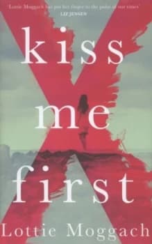 Kiss Me First by Lottie Moggach Hardback