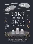 cows on ice and owls in the bog the weird and wonderful world of scandinavi