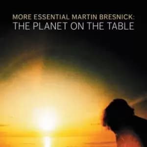 More Essential Martin Bresnick The Planet On the Table by Martin Bresnick CD Album