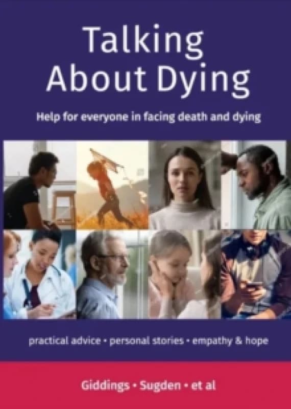 Talking about Dying : Help for everyone in facing death and dying Paperback / softback
