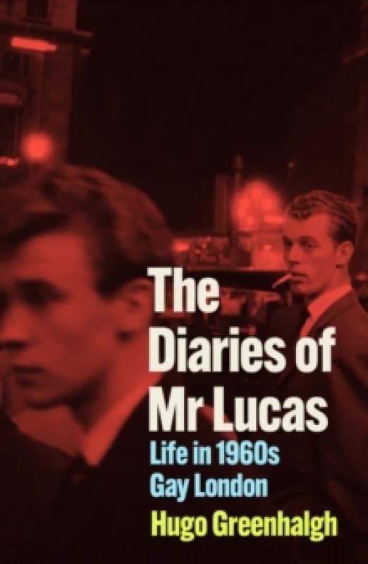The Diaries of Mr Lucas : Life in 1960s Gay London Paperback / softback