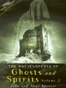 The Encyclopedia of Ghosts and Spirits. Vol. 2 by John Spencer and Anne Spencer Hardback