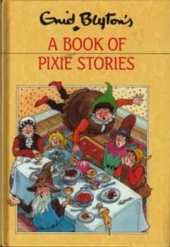 Enid Blytons a Book of Pixie Stories by Enid Blyton Book