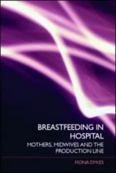 Breastfeeding in Hospital by Fiona Dykes Paperback