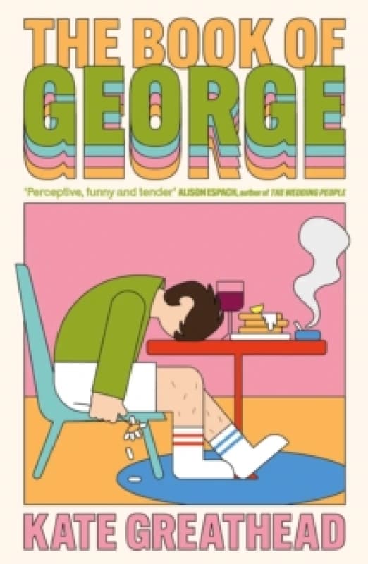 The Book of George : Shortlisted for the Bollinger Everyman Wodehouse Prize for Comic Fiction Paperback / softback