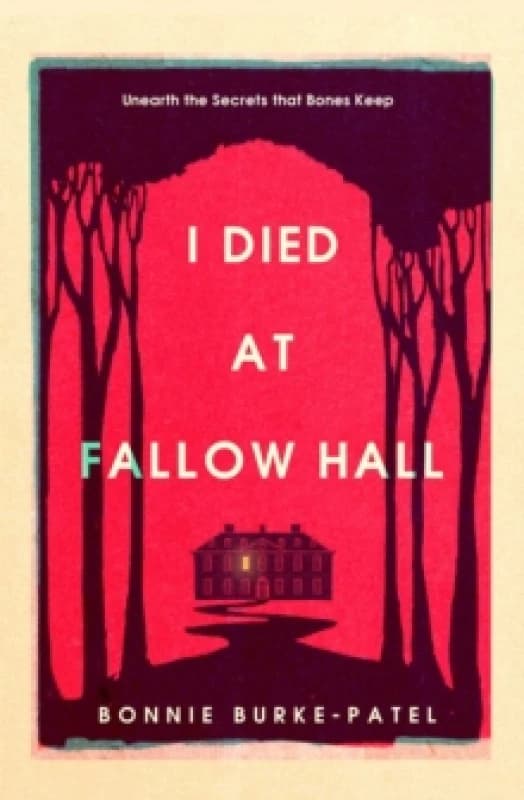 I Died at Fallow Hall : A highly acclaimed, haunting literary crime novel about buried secrets, identity, and the cost of starting over Hardback