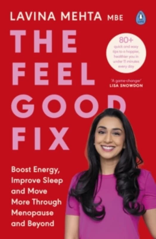 The Feel Good Fix : Boost Energy, Improve Sleep and Move More Through Menopause and Beyond Paperback / softback
