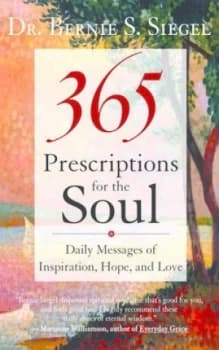 365 Prescriptions for the Soul by Bernie S. Siegel Hardback