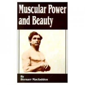 Muscular Power and Beauty by Bernarr Macfadden Paperback