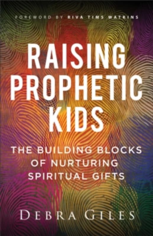 Raising Prophetic Kids. Paperback. By Debra Giles Books