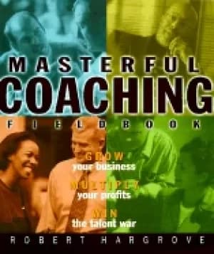 masterful coaching fieldbook