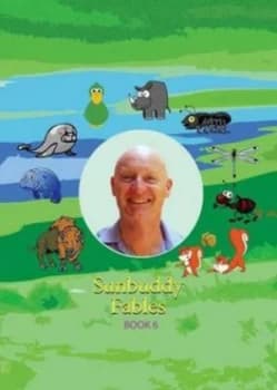 Sunbuddy Fables Book 6 by Rae Dornan Paperback