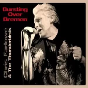 Chris Farlowe & The Thunderbirds - Bursting Over Bremen CD Album - Used