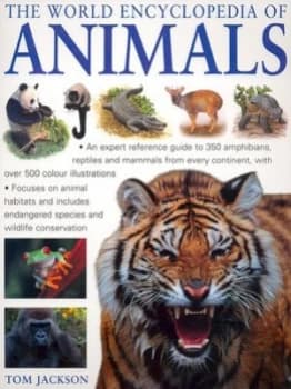 The World Encyclopedia of Animals by Tom Jackson Hardback