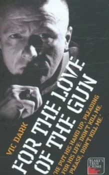 For the Love of the Gun by Vic Dark Paperback