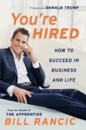 youre hired how to succeed in business and life from the winner of the appr