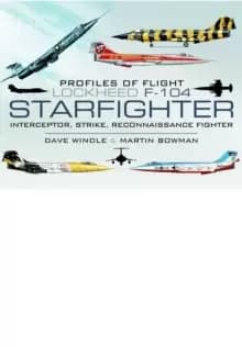 Profiles of Flight: Lockheed F-104 Starfighter