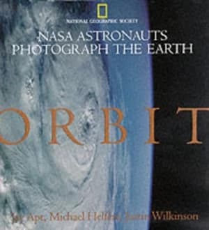 Orbit by Jay Apt and Michael Helfert and Justin Wilkinson and Roger Ressmeyer Hardback