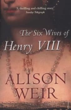 The Six Wives of Henry Viii by Alison Weir Paperback