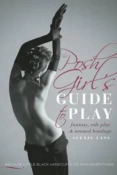 Posh Girls Guide to Play by Alexis Lass Book