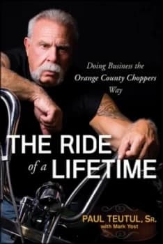 The Ride of a Lifetime by Paul Teutul Book
