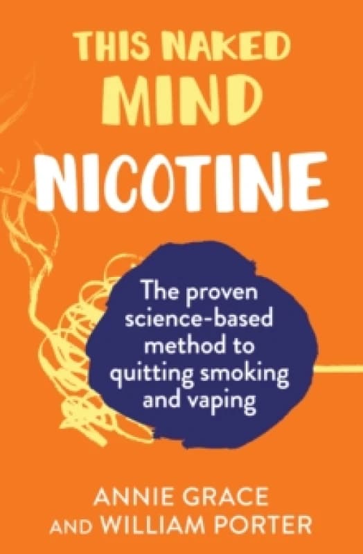 This Naked Mind. Nicotine. Paperback. By Annie Grace Books