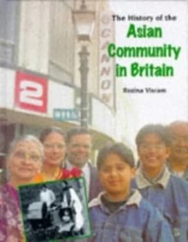 The History of the Asian Community in Britain by Rozina Visram Hardback