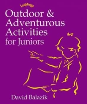 Outdoor and Adventurous Activities for Juniors by David Balazik Paperback