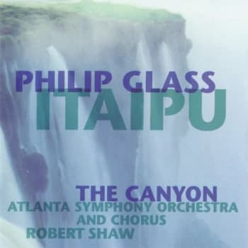 Philip Glass - Atlanta Symphony Orchestra And Chorus, Robert Shaw Itaipu / The Canyon Vinyl