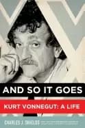 and so it goes kurt vonnegut a life