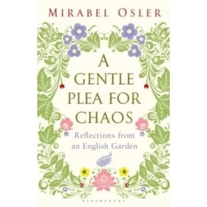 A Gentle Plea for Chaos by Mirabel Osler (Paperback, 2011)