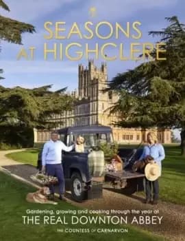 Seasons at Highclere - Fiona Carnarvon - Hardback - Used