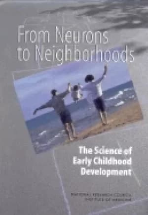 from neurons to neighborhoods the science of early childhood development