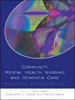 Community Mental Health Nursing and Dementia Care by John Keady Paperback