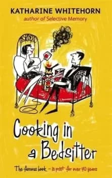 Cooking in a bedsitter by Katharine Whitehorn