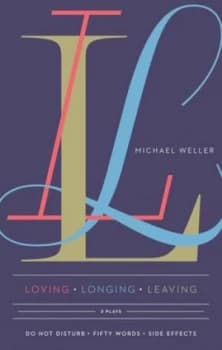 Loving Longing Leaving by Michael Weller Paperback